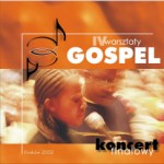 IV Warsztaty Gospel – Koncert Finałowy. Kraków 2002 (CD) IV Warsztaty Gospel – Koncert Finałowy. Kraków 2002 (CD)